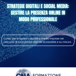 Strategie digitali e social media: gestire la presenza online in modo professionale